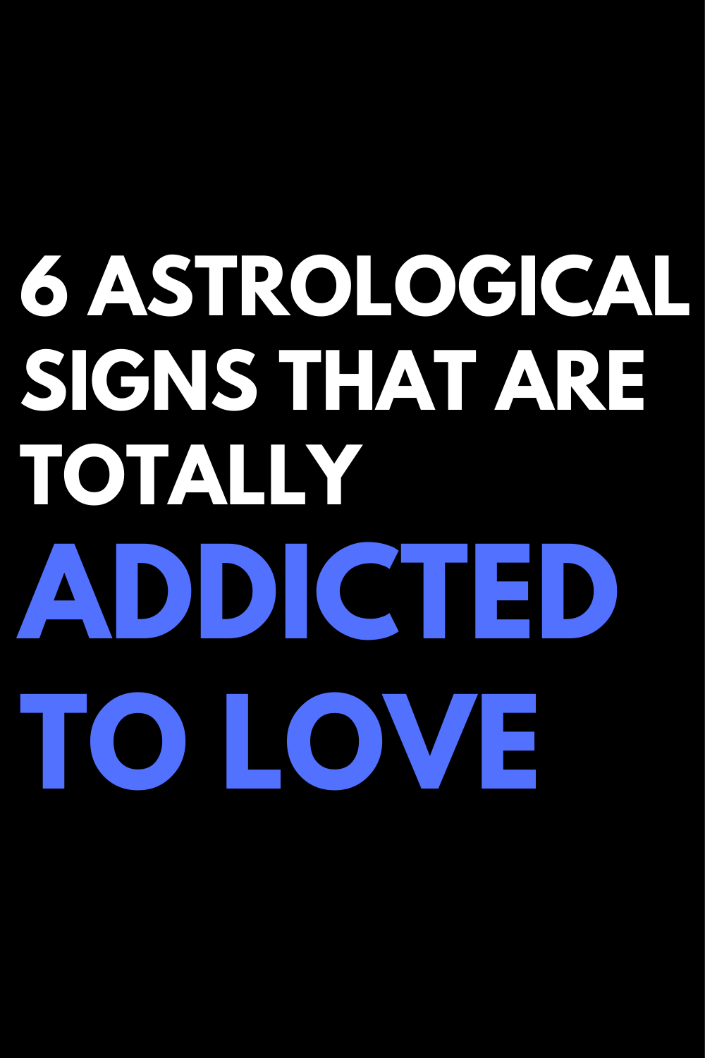 6 astrological signs that are totally addicted to love