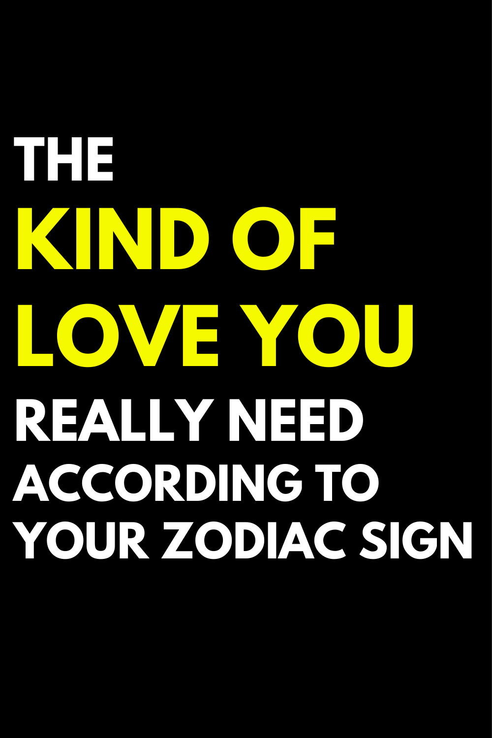 The Kind Of Love You Really Need According To Your Zodiac Sign