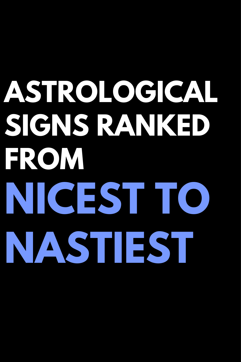 Astrological signs ranked from nicest to nastiest