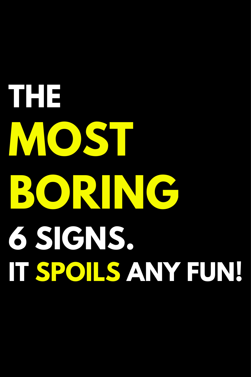 The most boring 6 signs. It spoils any fun!