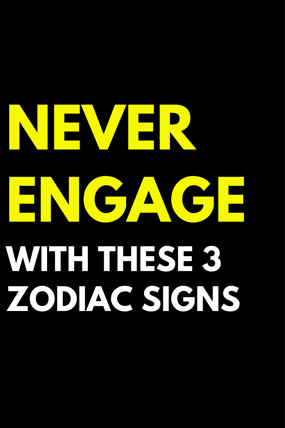 Never Engage With These 3 Zodiac Signs