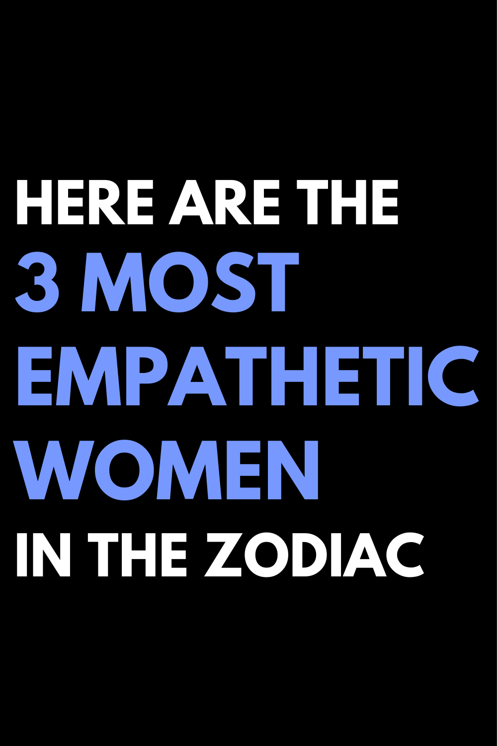 Here are the 3 most empathetic women in the zodiac