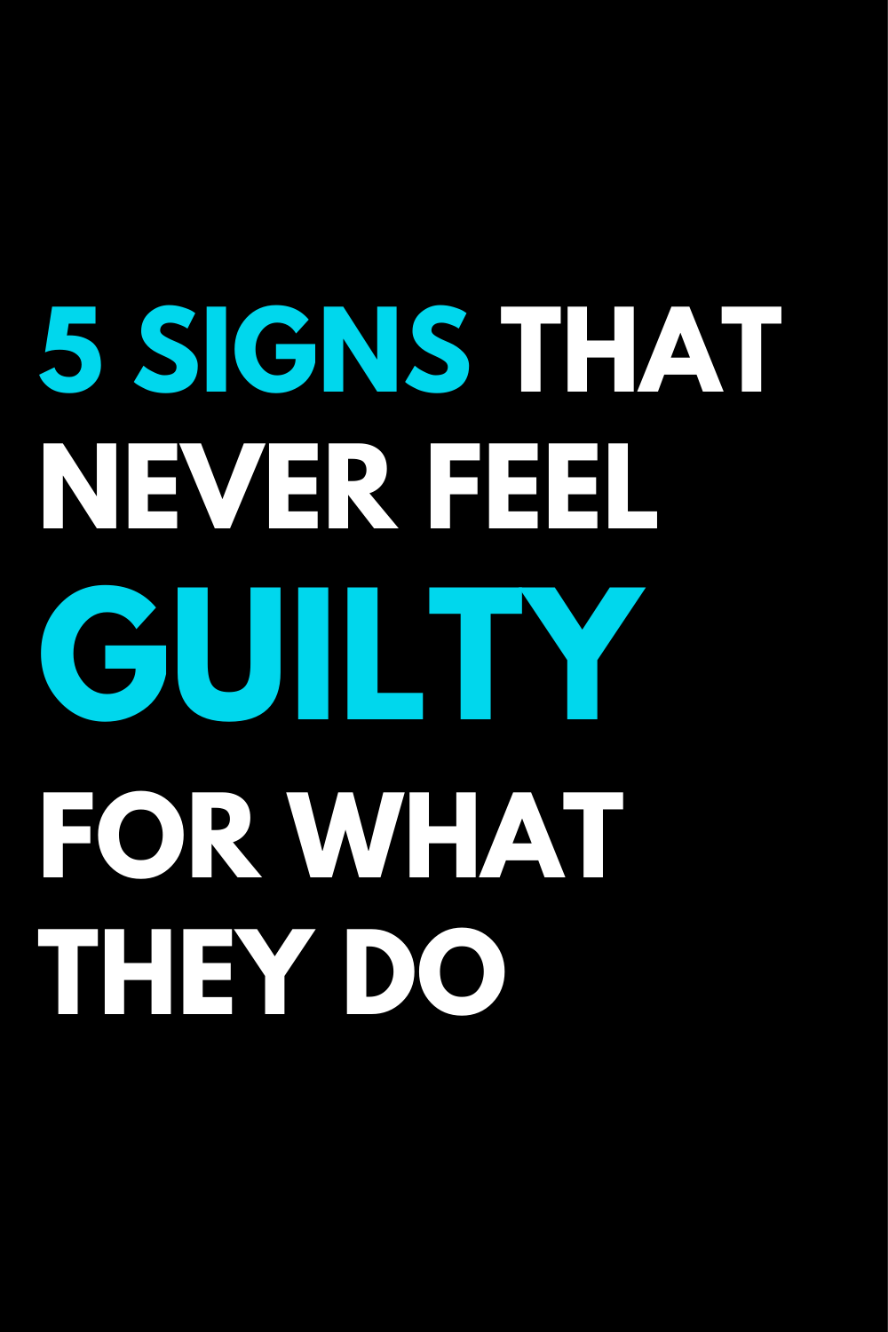 5 signs that never feel guilty for what they do
