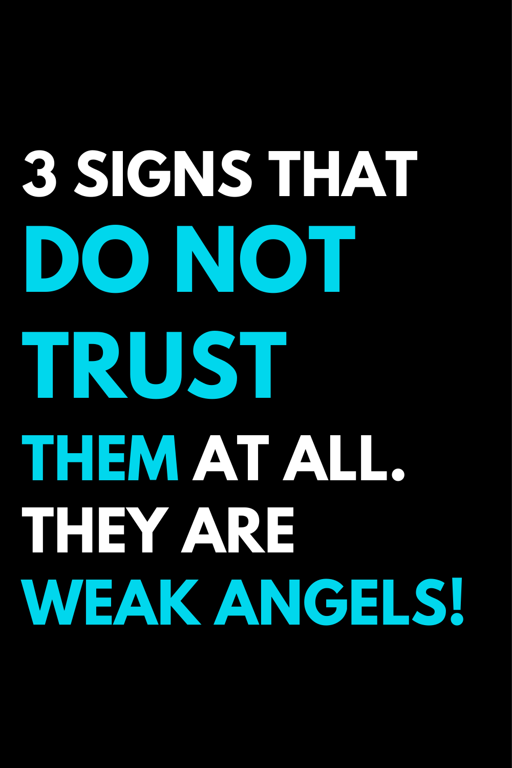 3 signs that do not trust them at all. They are weak angels!