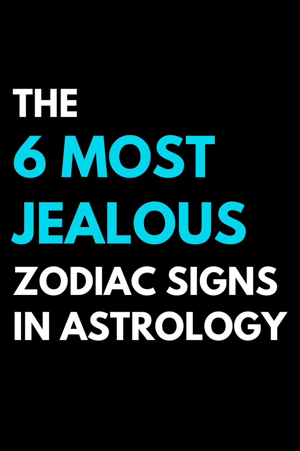 The 6 most jealous zodiac signs in astrology