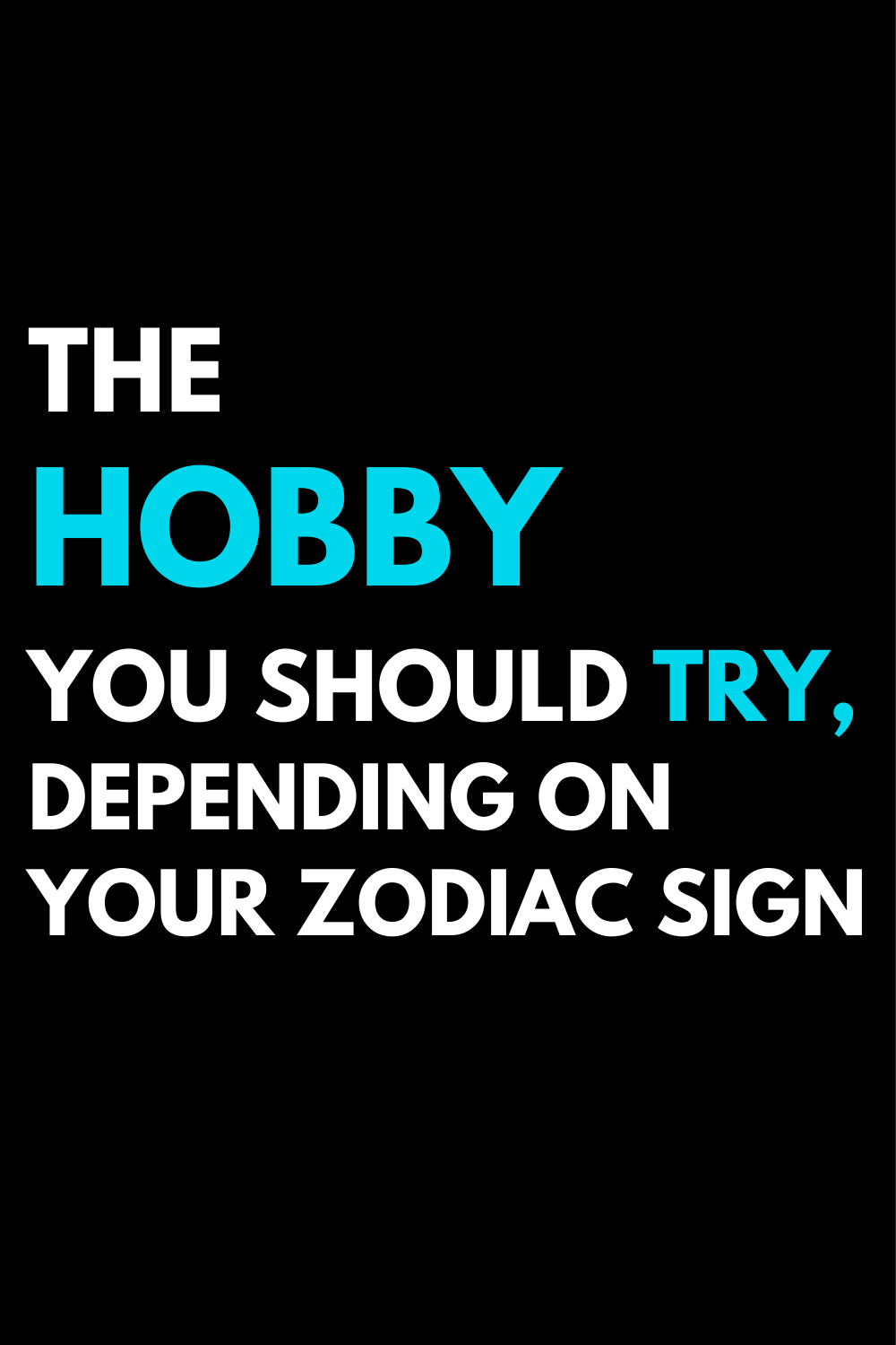 The hobby you should try, depending on your zodiac sign
