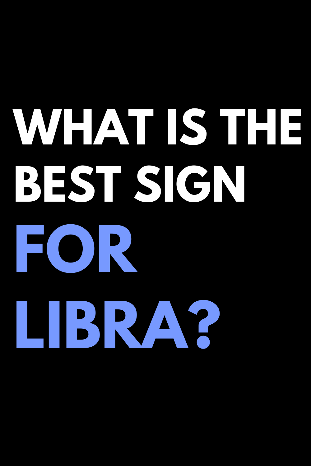 What is the best sign for Libra?