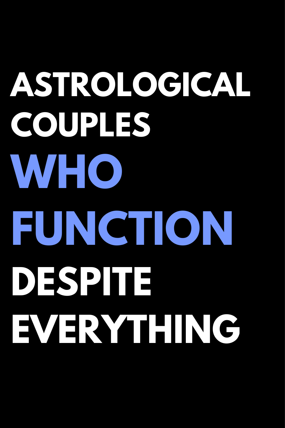 Astrological couples who function despite everything