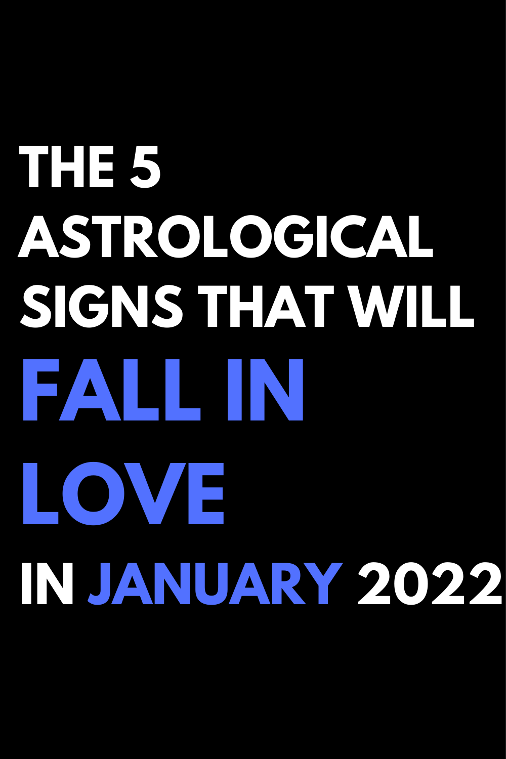 The 5 astrological signs that will fall in love in January 2022