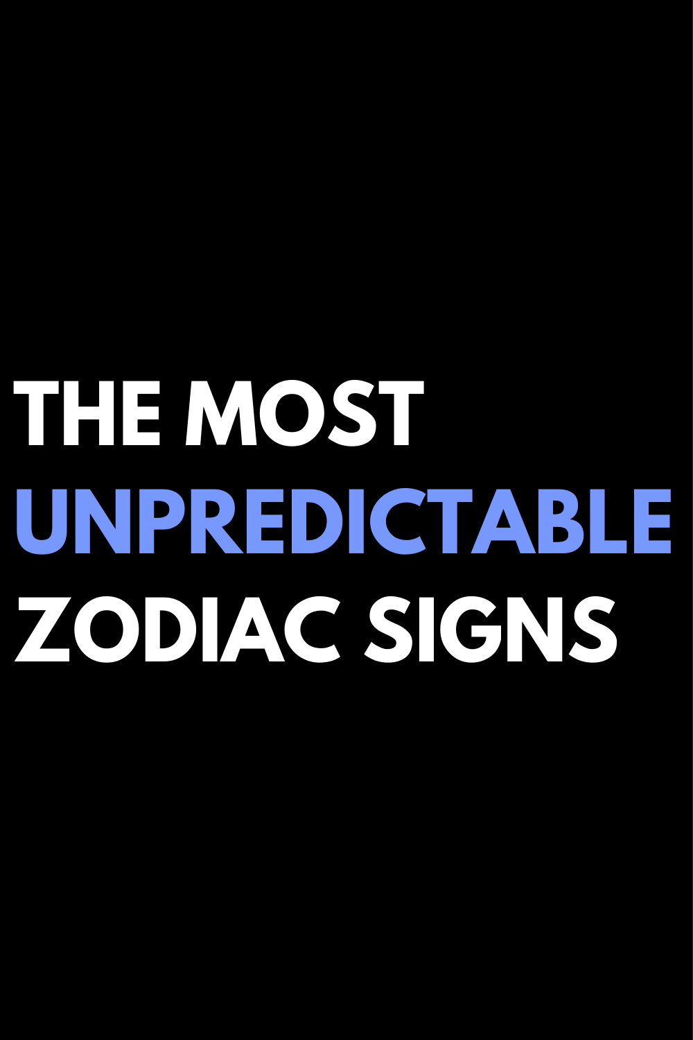 The most unpredictable zodiac signs
