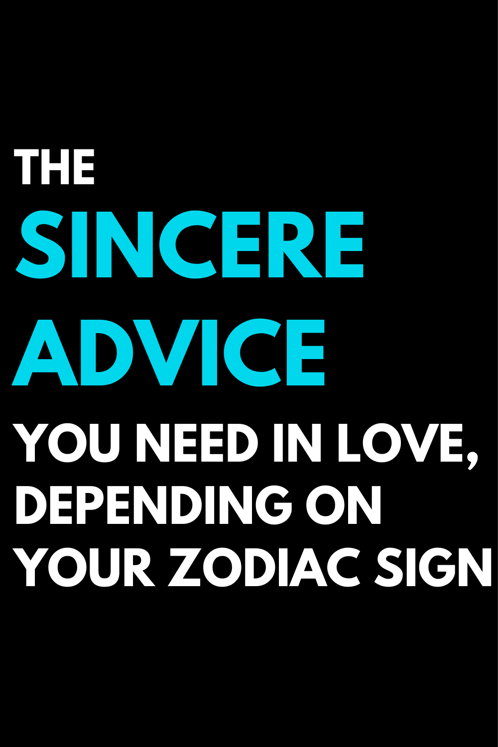 The sincere advice you need in love, depending on your zodiac sign