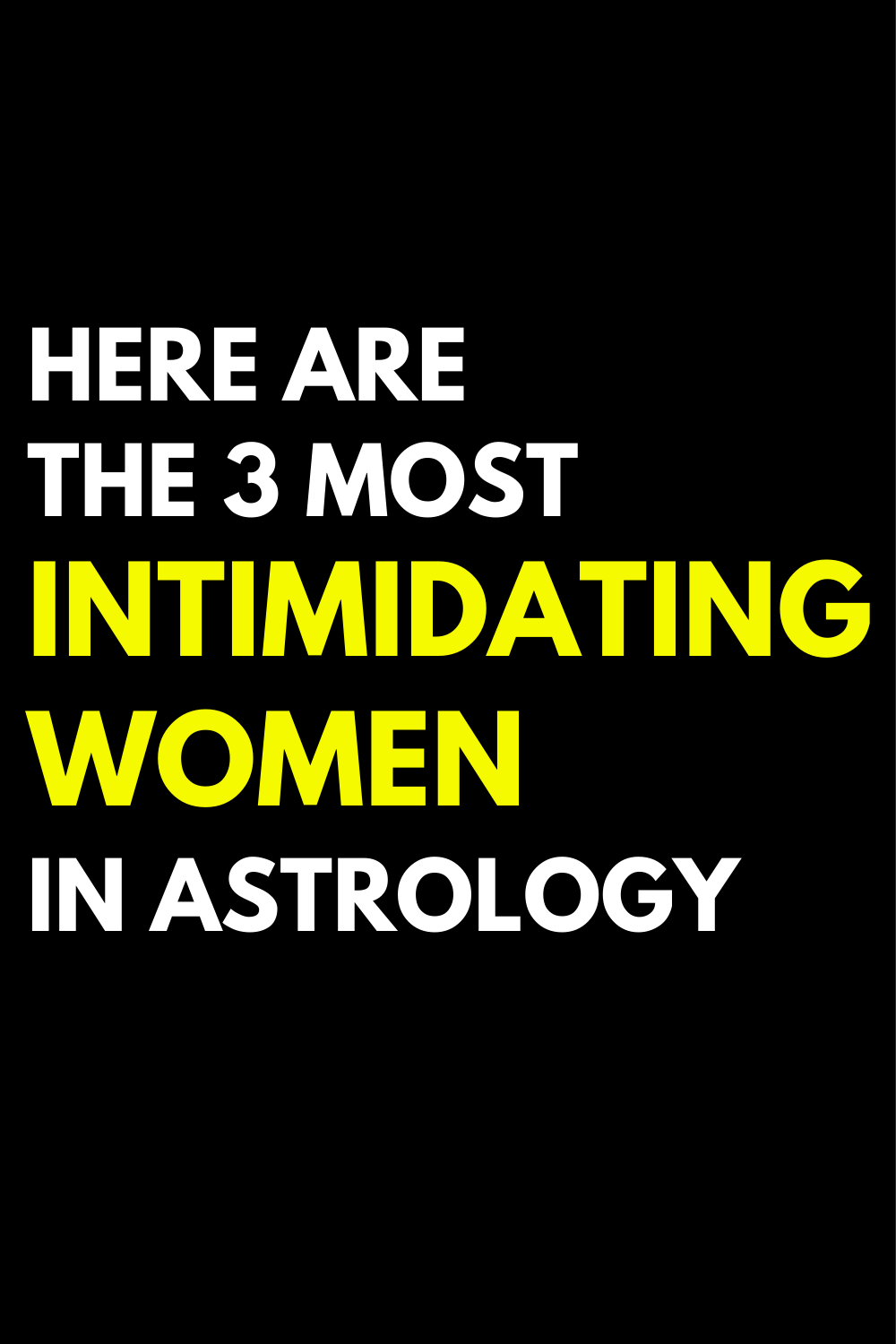 Here Are The 3 Most Intimidating Women In Astrology