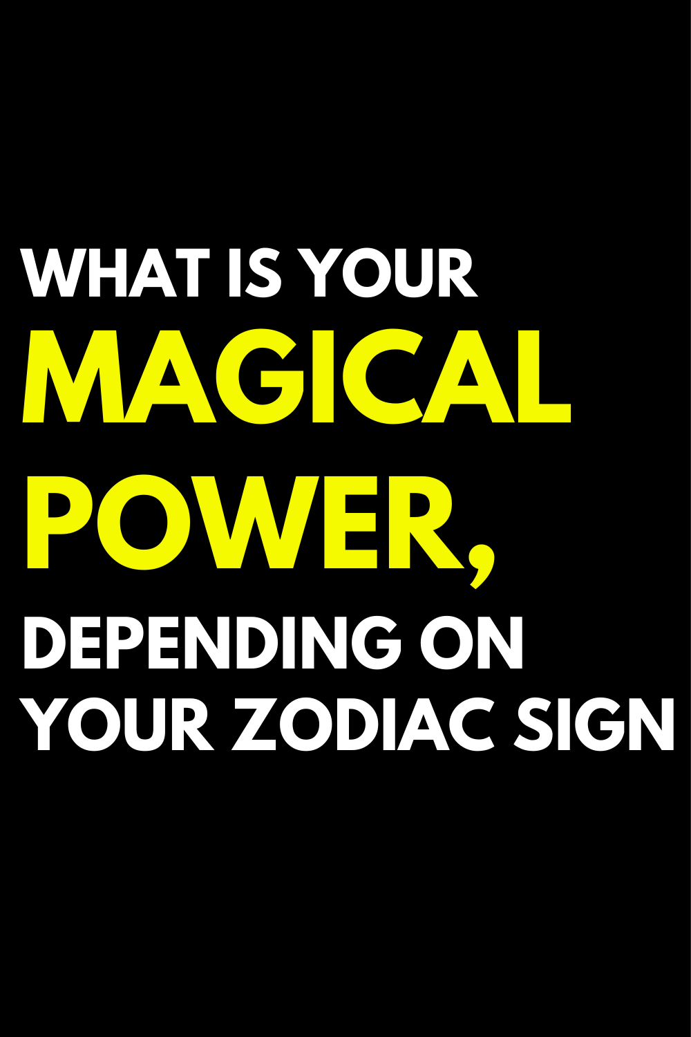 What is your magical power, depending on your zodiac sign