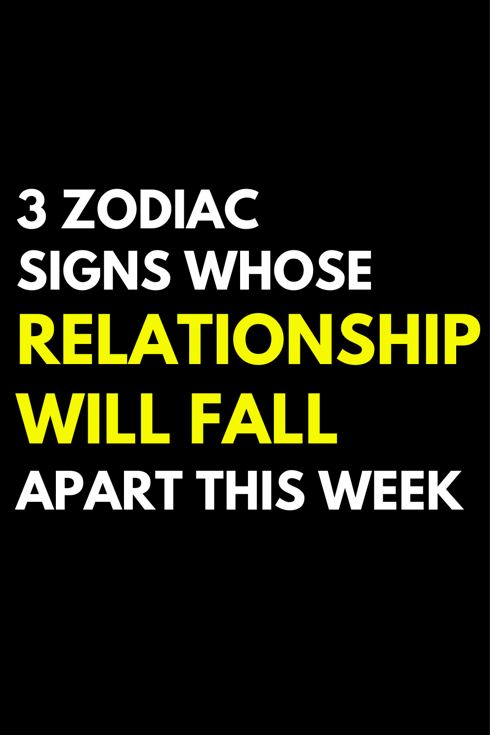 3 zodiac signs whose relationship will fall apart this week