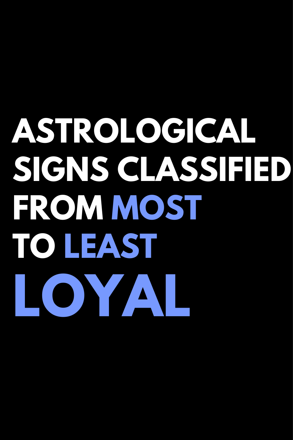 Astrological signs classified from most to least loyal