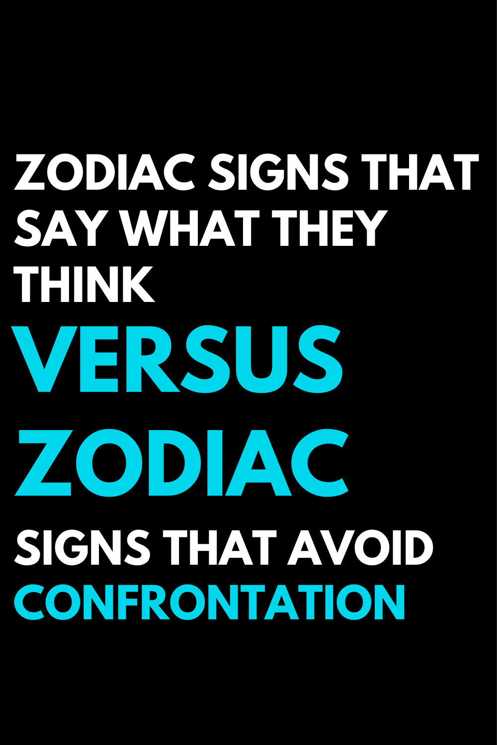 Zodiac signs that say what they think versus zodiac signs that avoid confrontation