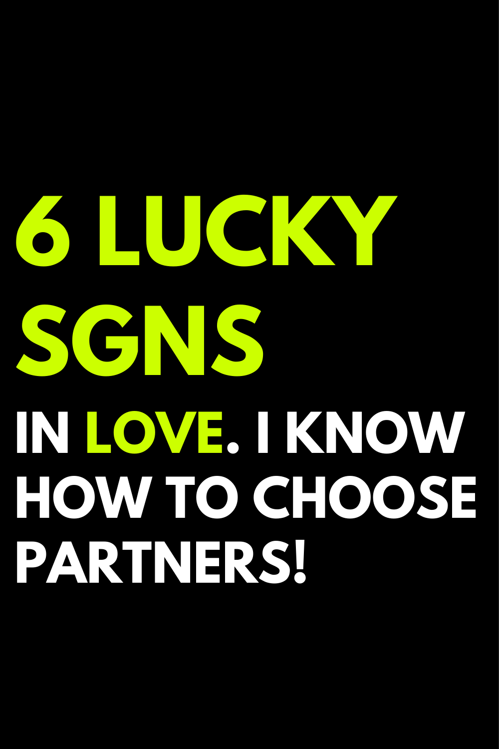 6 lucky signs in love. I know how to choose partners!