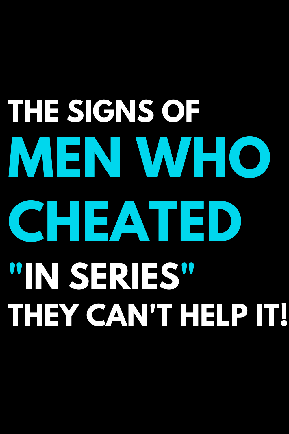 The signs of men who cheated "in series". They can't help it!