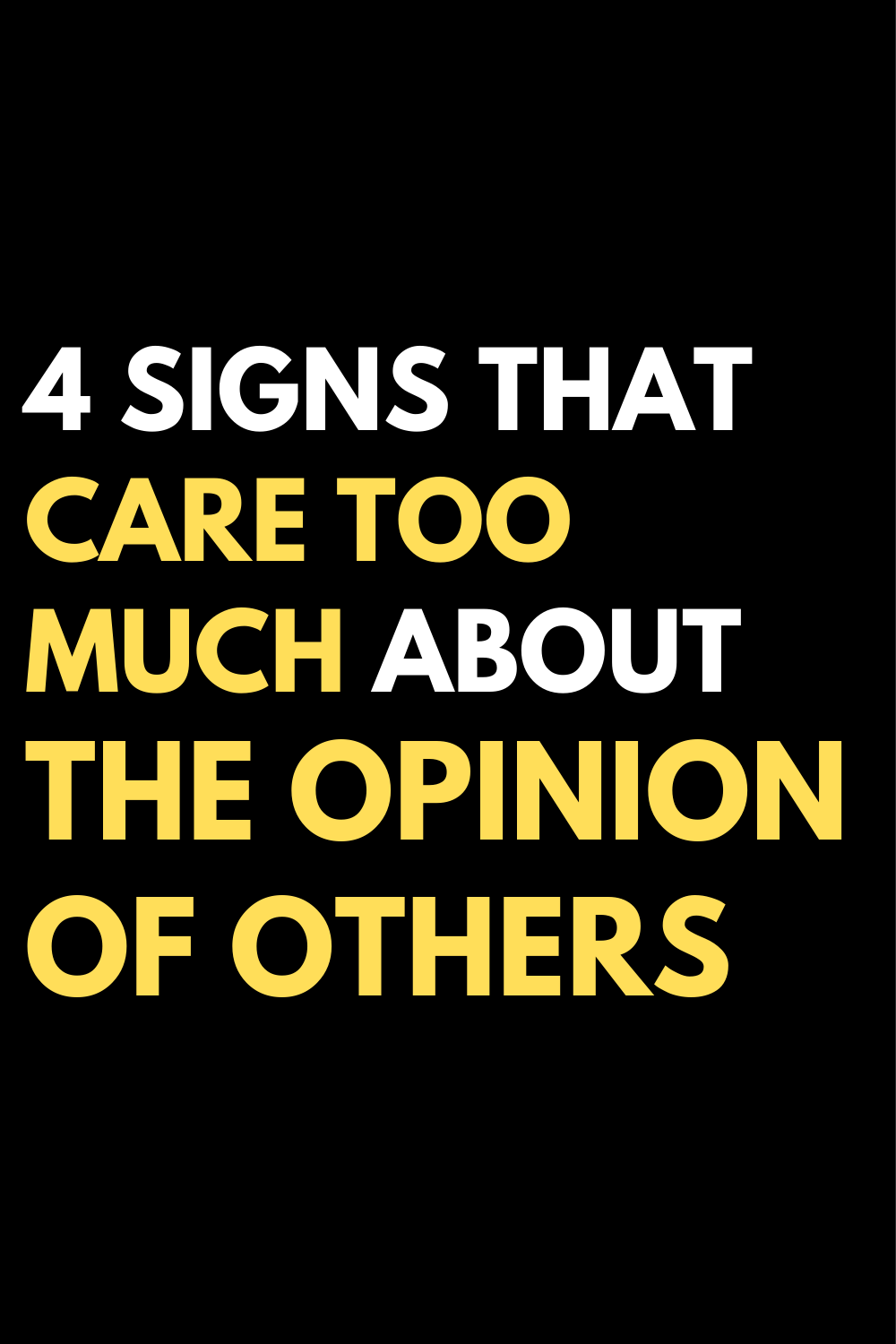 4 signs that care too much about the opinion of others