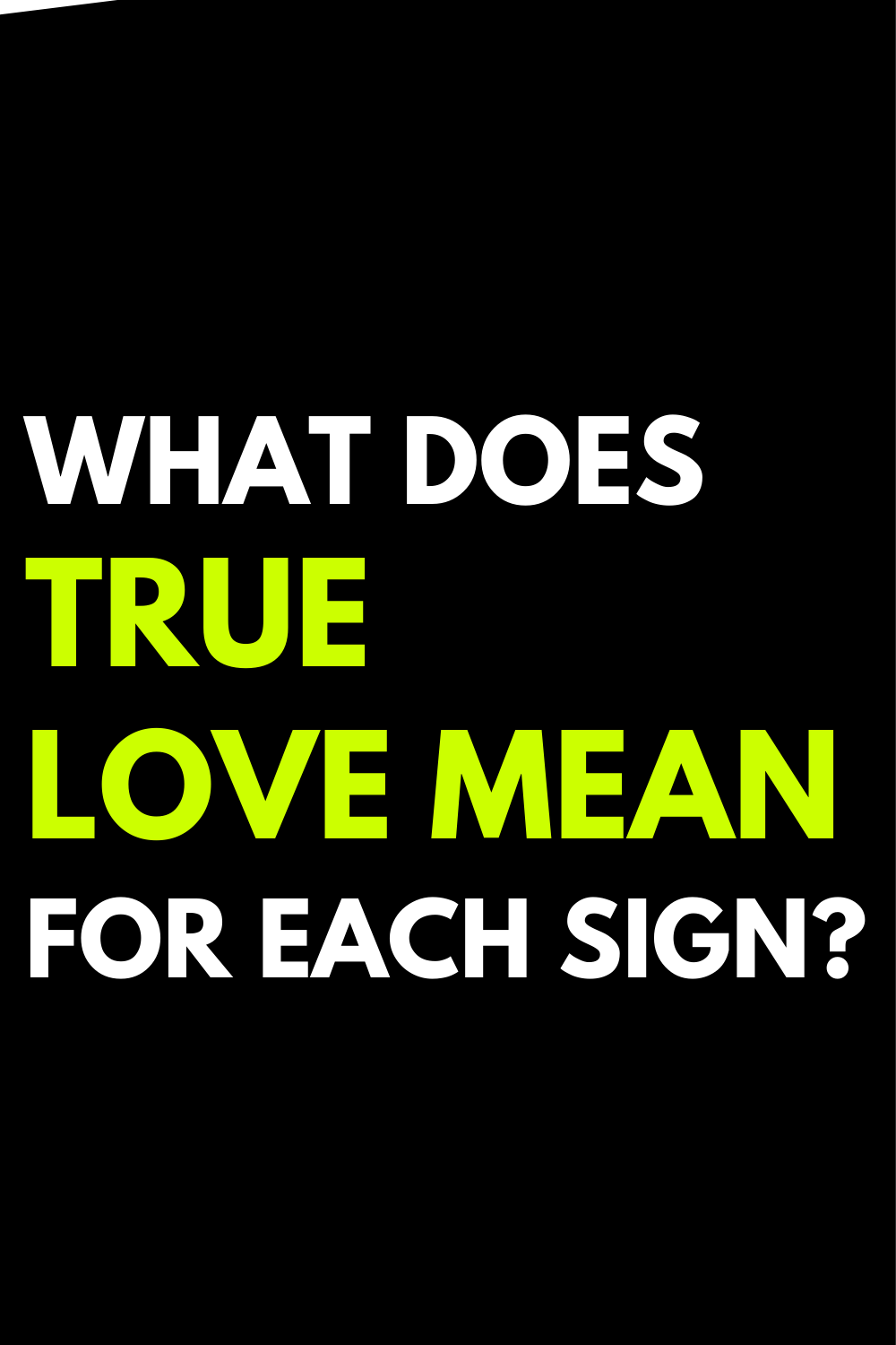 What does true love mean for each sign?