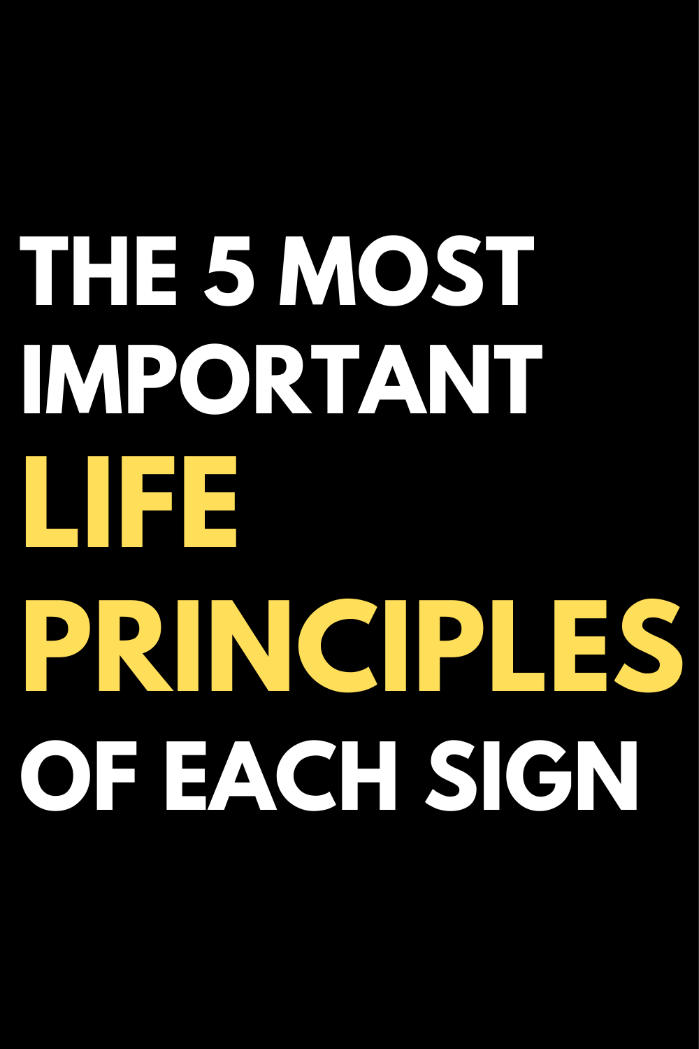The 5 most important life principles of each sign
