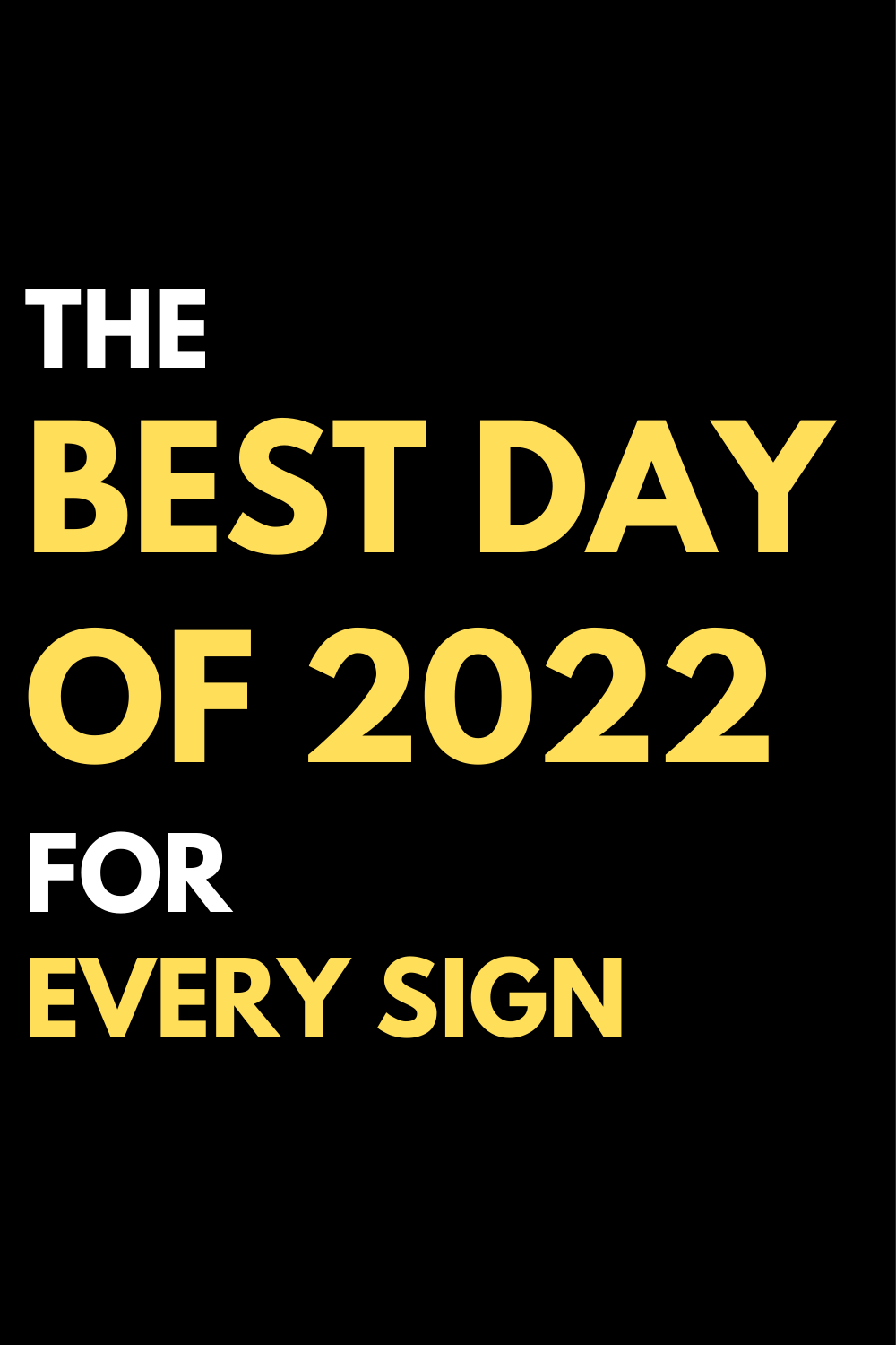 The best day of 2022 for every sign