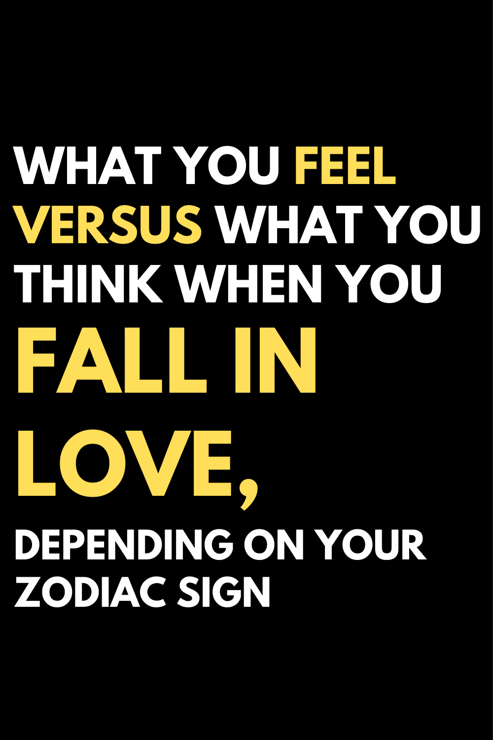 What you feel versus what you think when you fall in love, depending on your zodiac sign