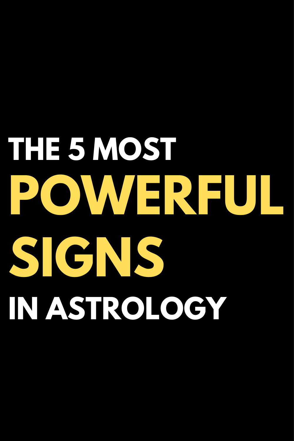 The 5 most powerful signs in astrology