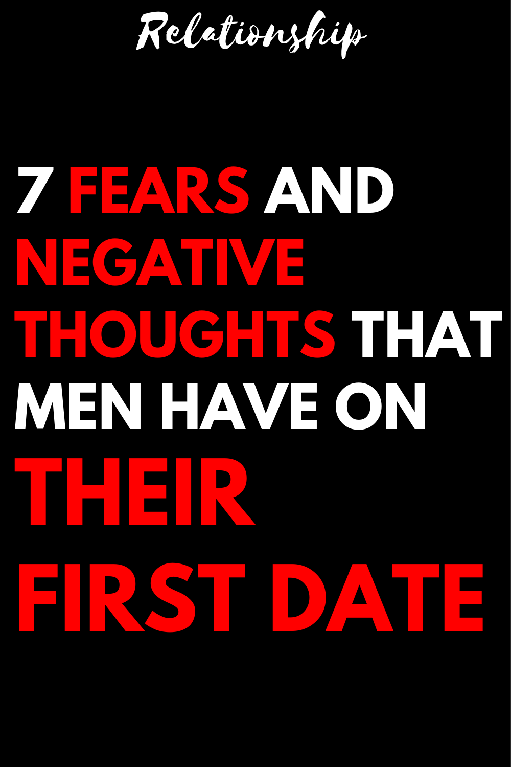 7 fears and negative thoughts that men have on their first date