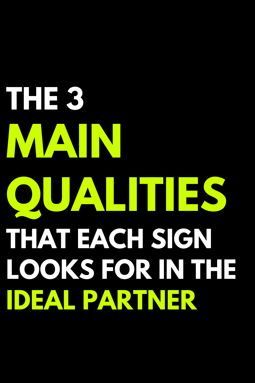 The 3 main qualities that each sign looks for in the ideal partner