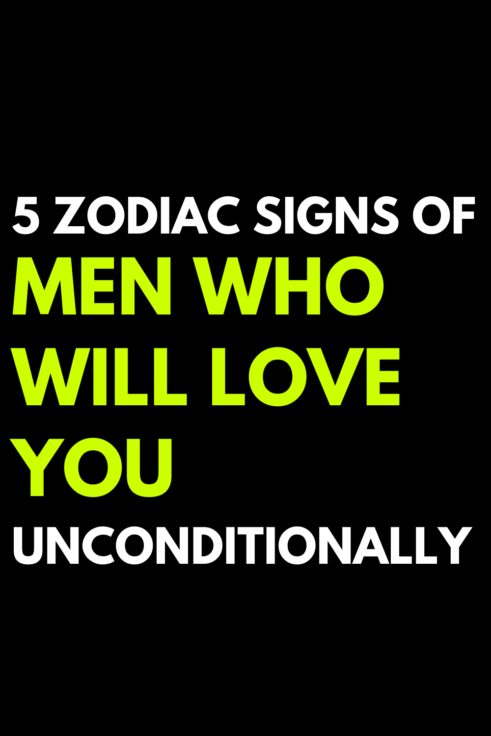 5 zodiac signs of men who will love you unconditionally