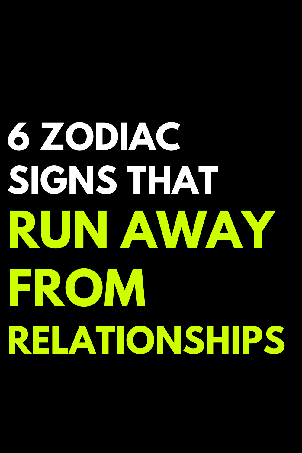 6 zodiac signs that run away from relationships