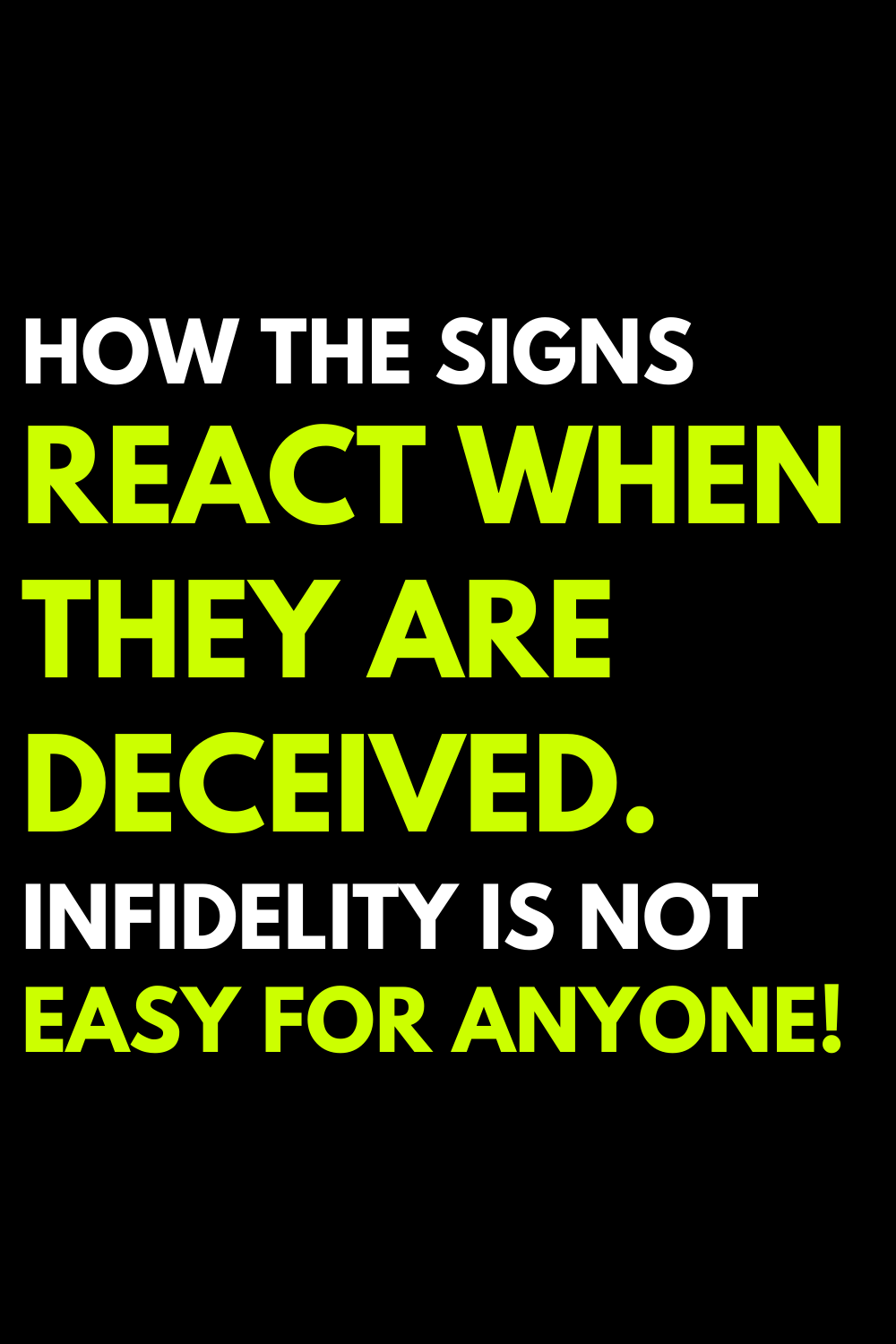 How the signs react when they are deceived. Infidelity is not easy for anyone!