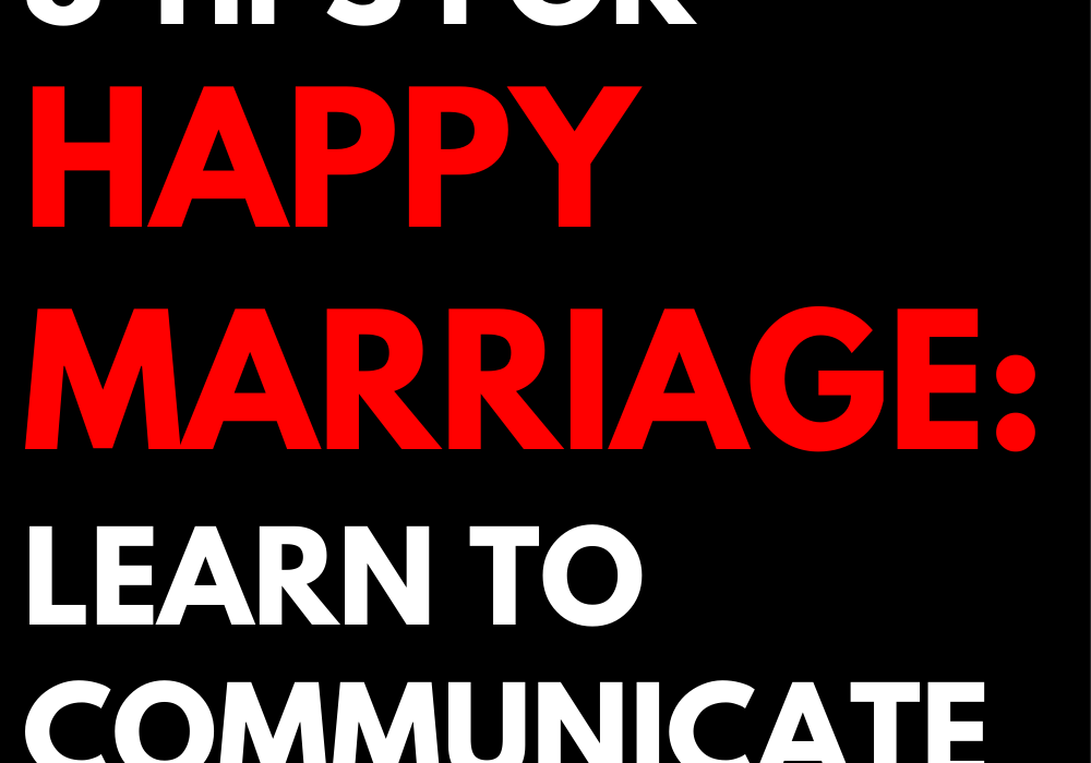 8 Tips for Happy Marriage: Learn to communicate effectively.