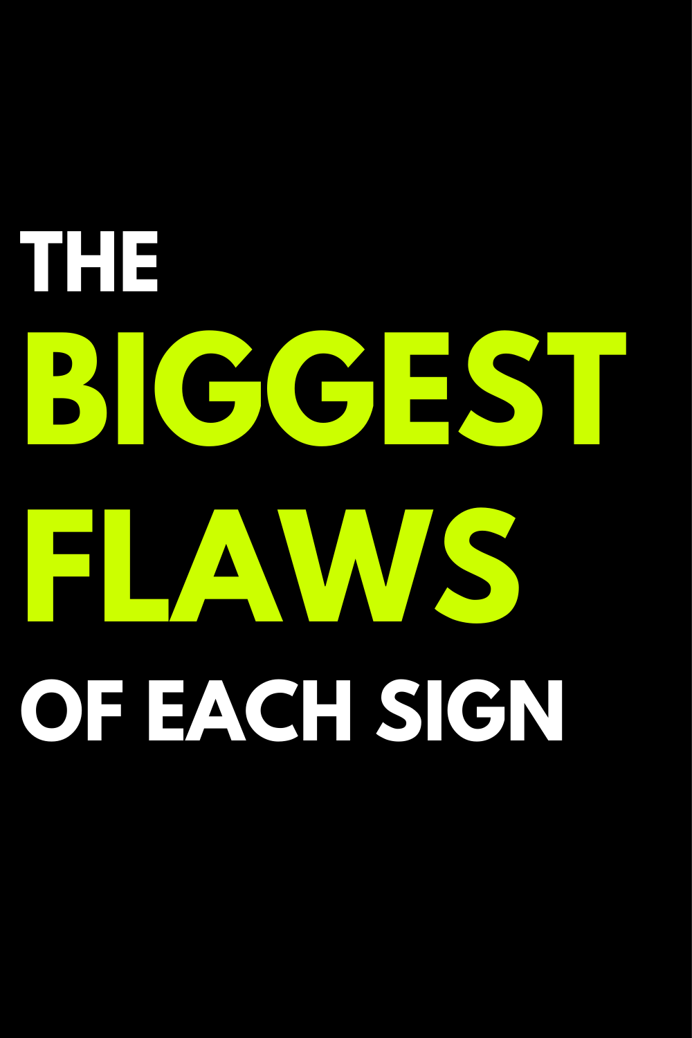 The biggest flaws of each sign