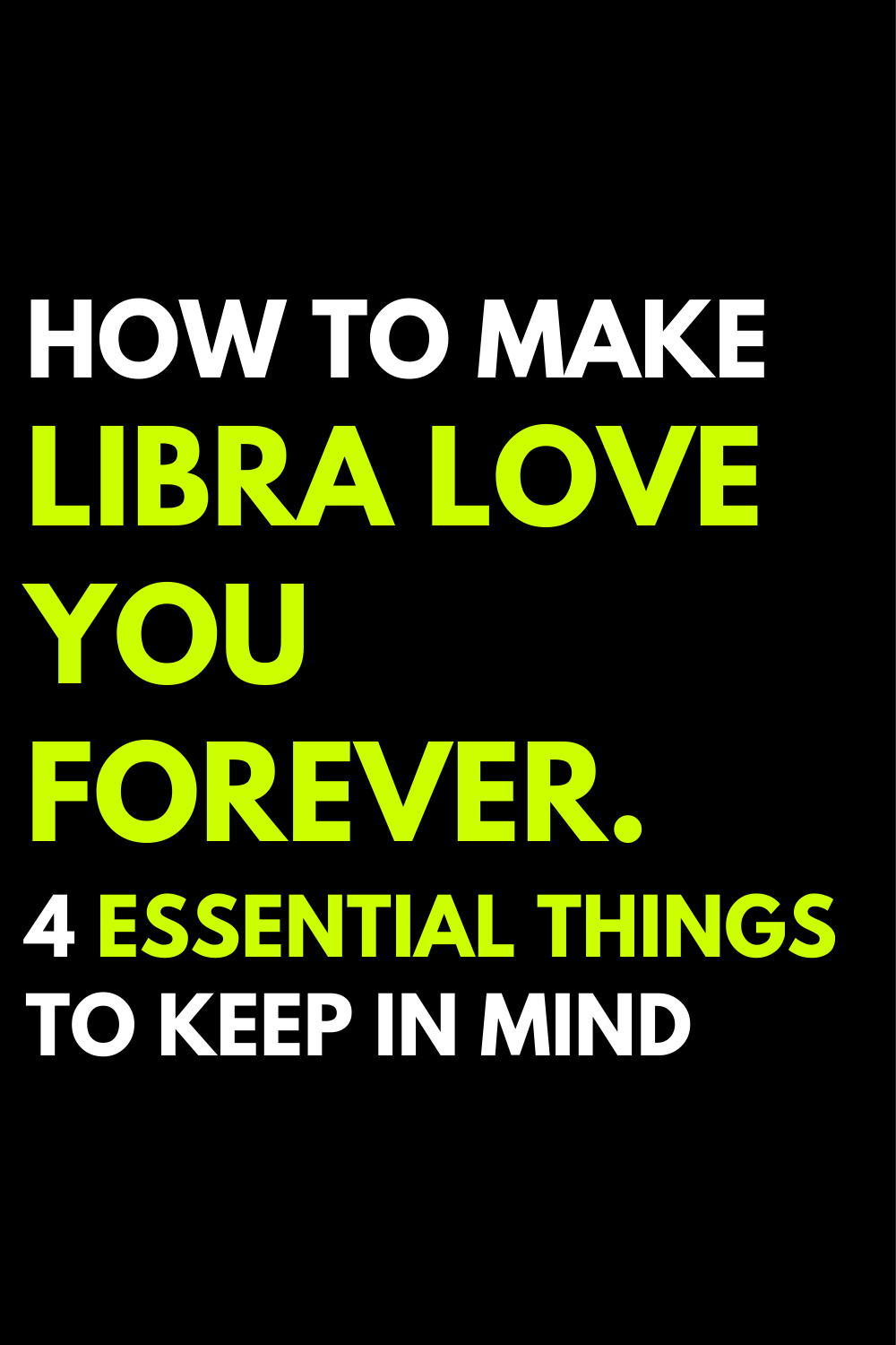 How to make Libra love you forever. 4 essential things to keep in mind