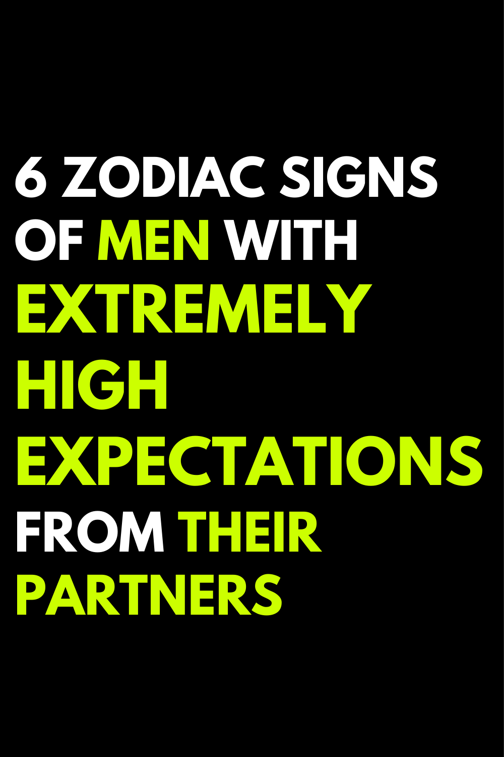 6 zodiac signs of men with extremely high expectations from their partners