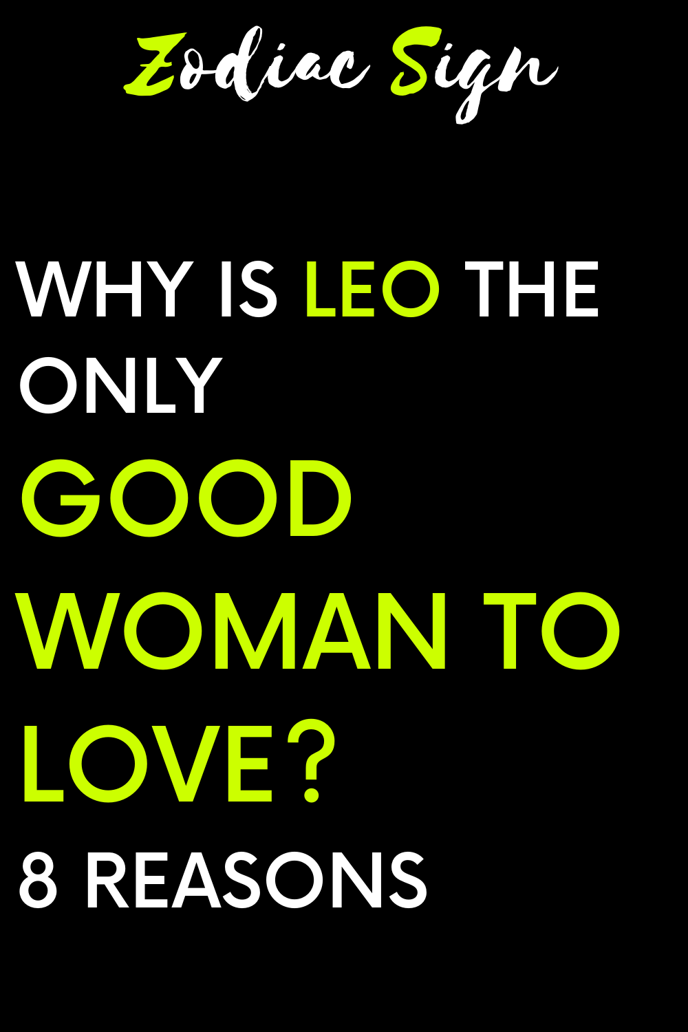 Why is Leo the only good woman to love? 8 reasons