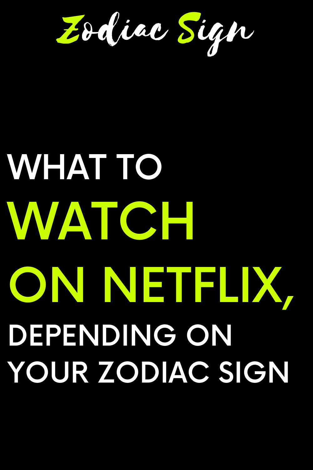 What to watch on Netflix, depending on your zodiac sign