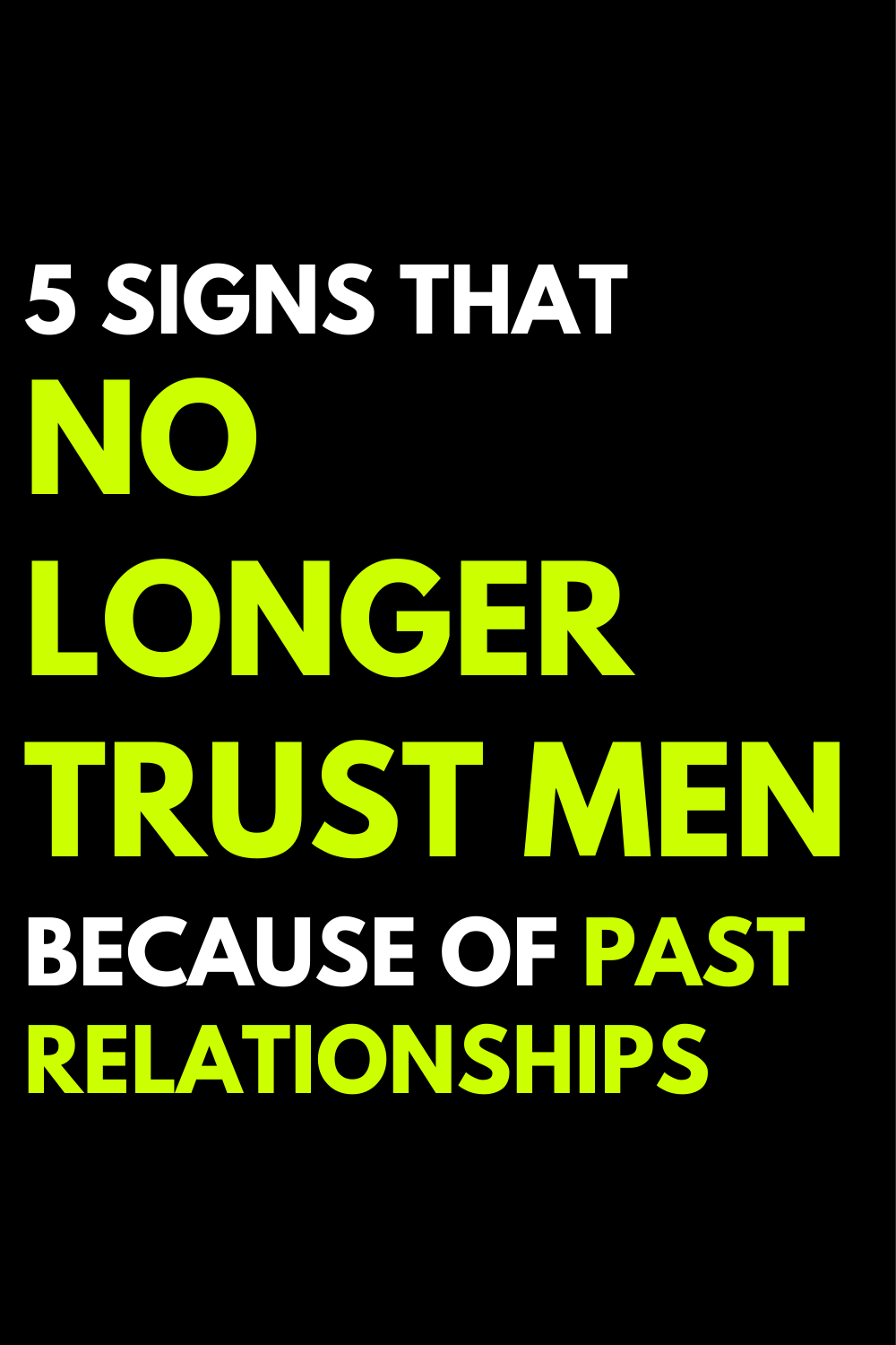5 signs that no longer trust men because of past relationships