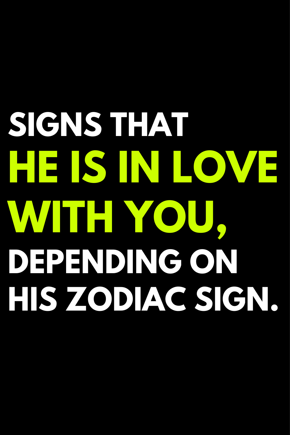 Signs that he is in love with you, depending on his zodiac sign.