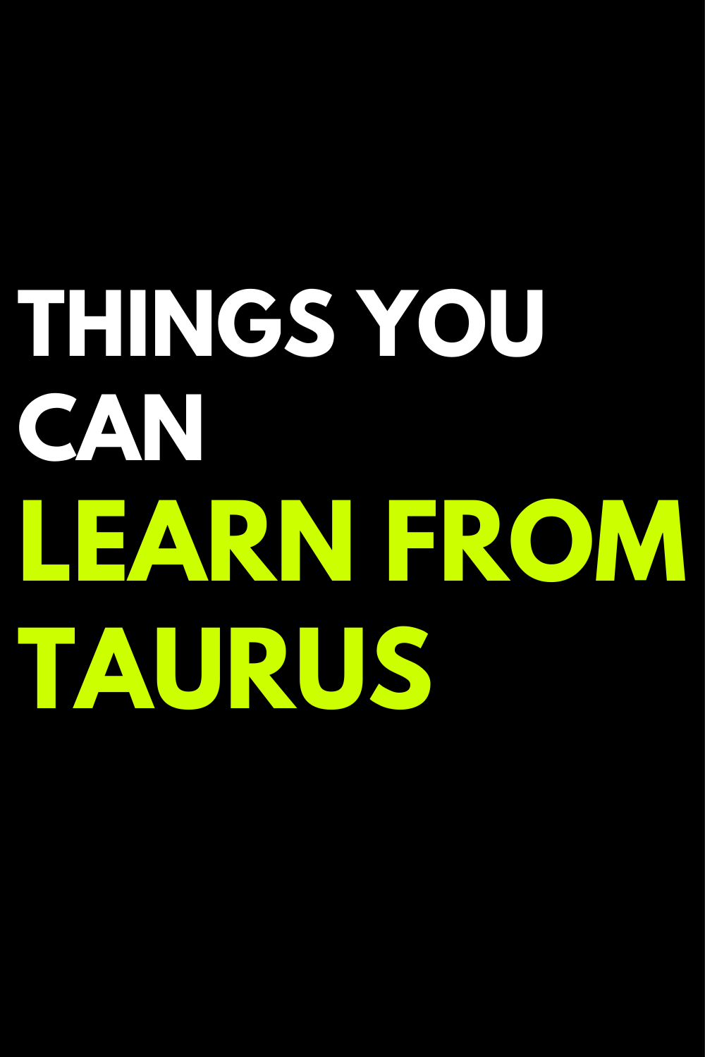 Things you can learn from Taurus