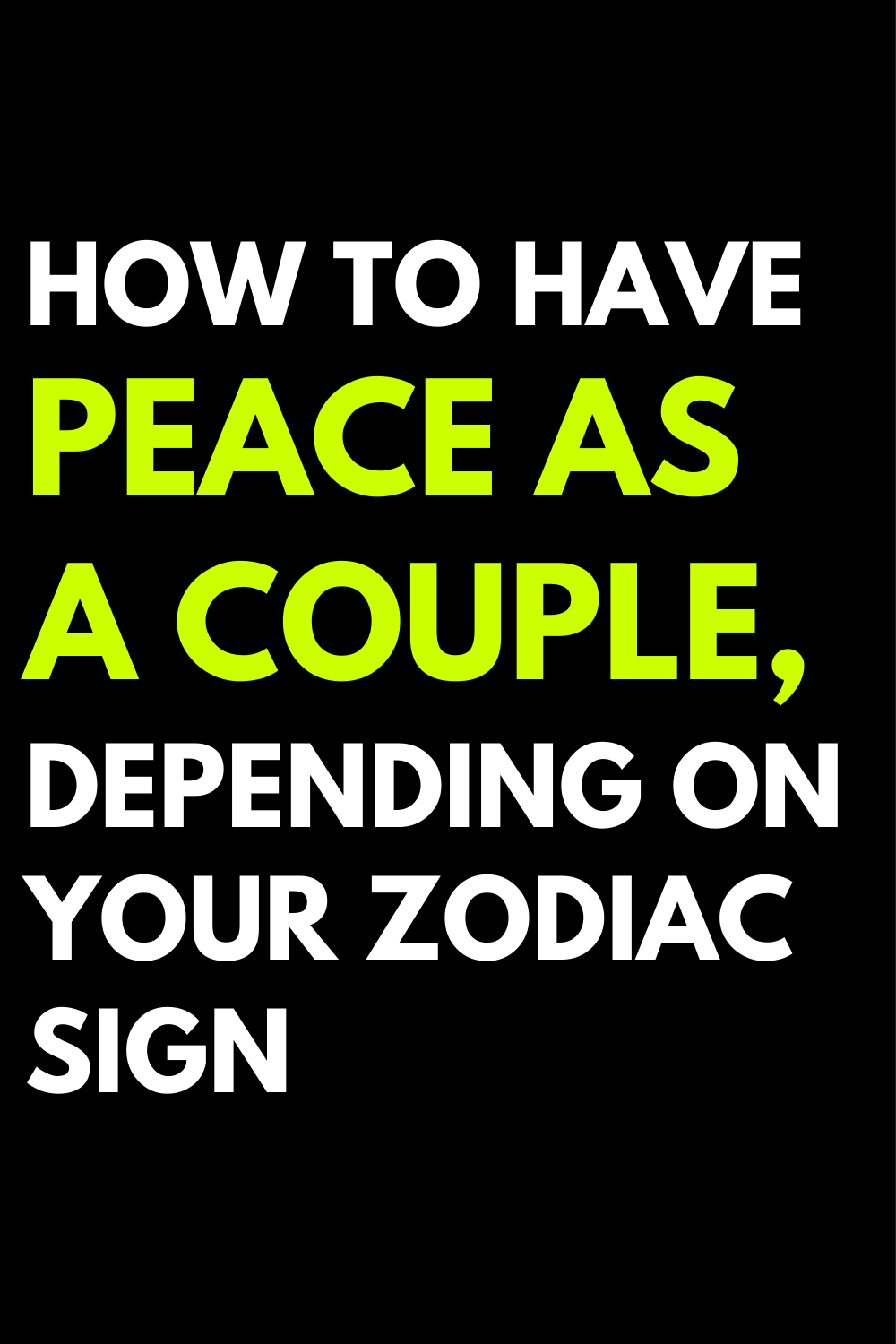 How to have peace as a couple, depending on your zodiac sign