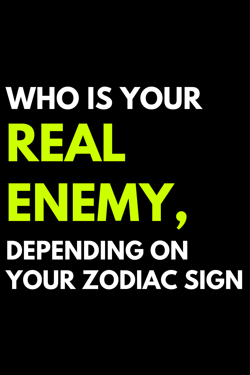 Who is your real enemy, depending on your zodiac sign
