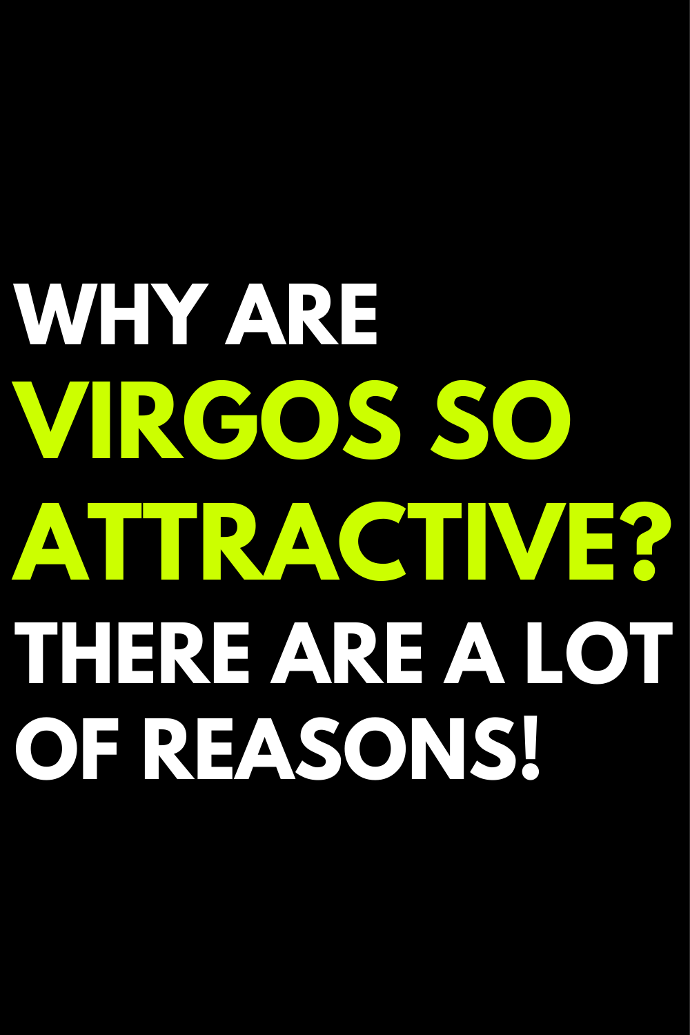 Why are Virgos So Attractive? There are a lot of reasons!