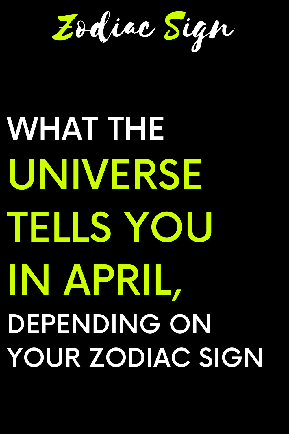 What the Universe tells you in April, depending on your zodiac sign