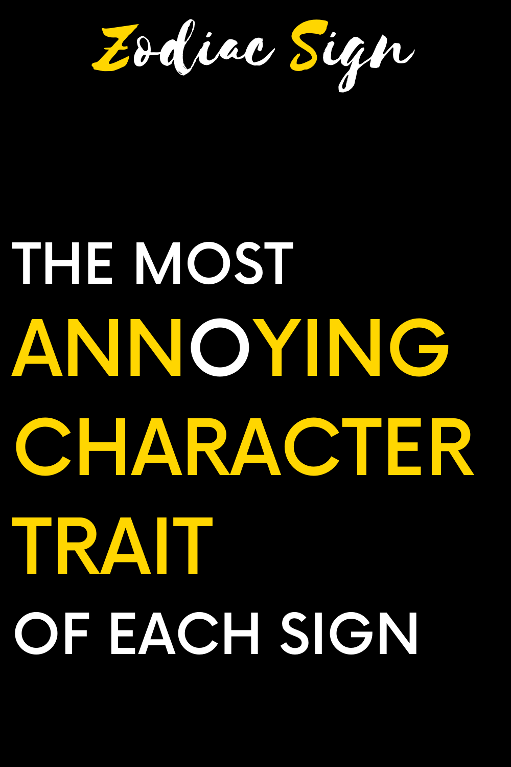 The most annoying character trait of each sign