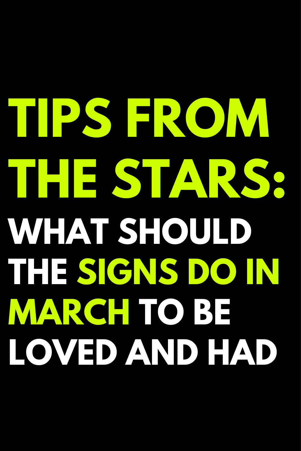 Tips from the stars: What should the signs do in march to be loved and had