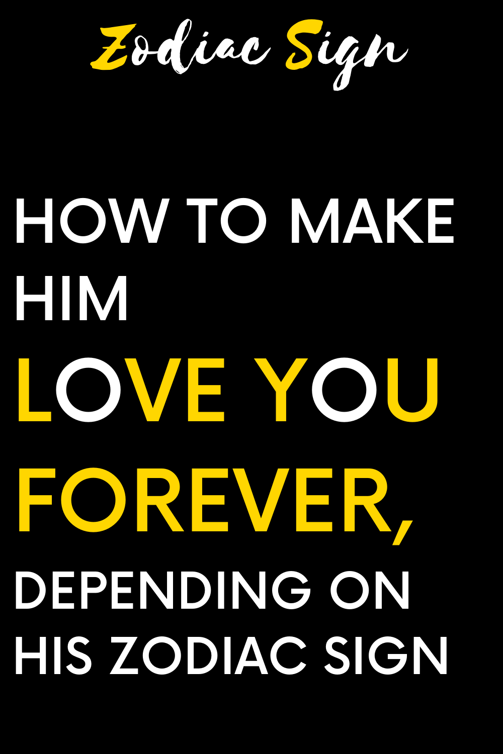 How to make him love you forever, depending on his zodiac sign