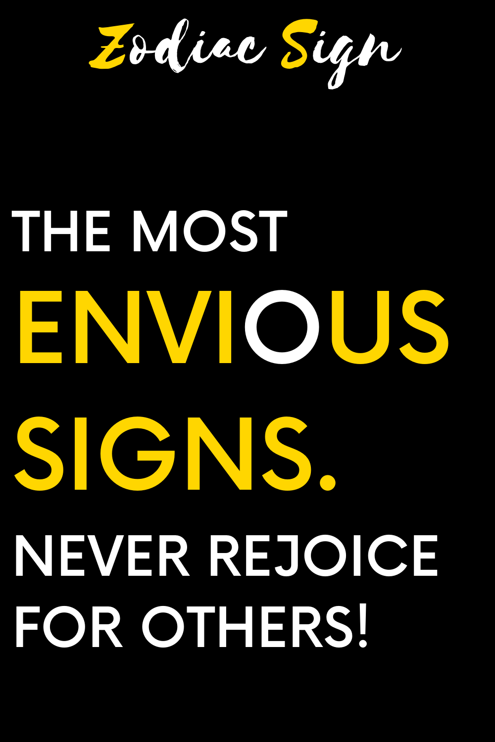 The most envious signs. Never rejoice for others!